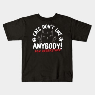Cats Don't Like Anybody Kids T-Shirt